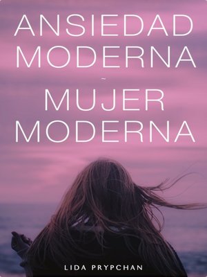 cover image of Ansiedad Moderna, Mujer Moderna